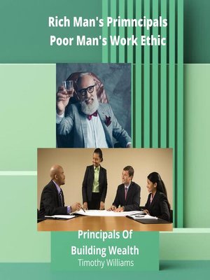 cover image of Rich Man's Principals Poor Man's Work Ethic